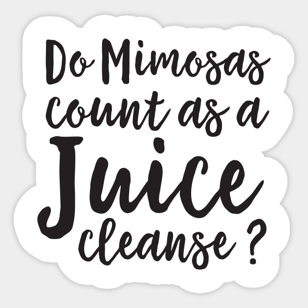 Mimosas count as juice cleanse Sticker by Blister